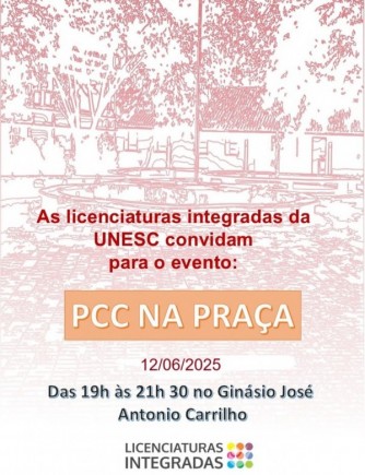 Convite Especial: PCC na Praa  Licenciaturas Integradas UNESC