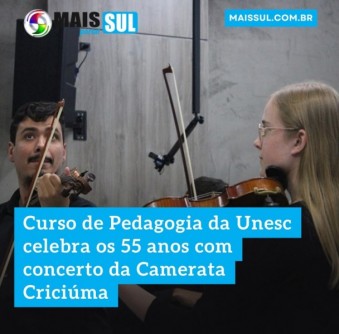 55 Anos de Pedagogia Unesc: Um Espetculo de Cultura e Emoo com a Camerata Cricima