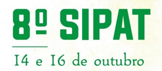 8� SIPAT (Semana Interna de Preven��o de Acidente de Trabalho).