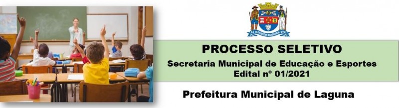 PROCESSO SELETIVO - 01/2021 - Secretaria Municipal de Educao e Esportes de Laguna