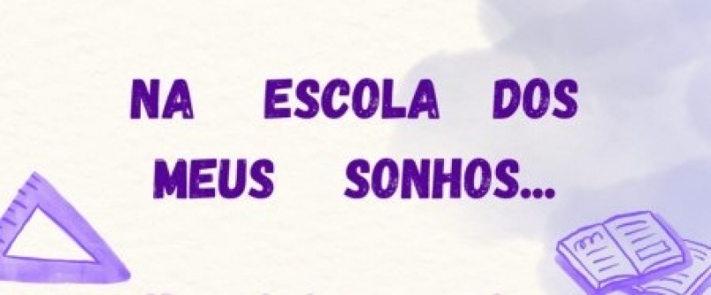 Sonhos na Pedagogia: Construindo a Escola dos Sonhos