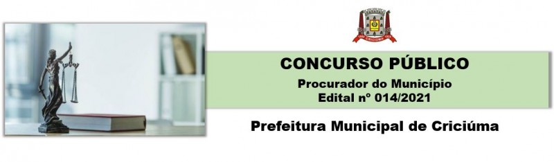 CONCURSO P�BLICO - 014/2021 - PREFEITURA DE CRICI�MA - Procurador do Munic�pio