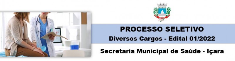 PROCESSO SELETIVO - 01/2022 - Secretaria Municipal de Sade de Iara
