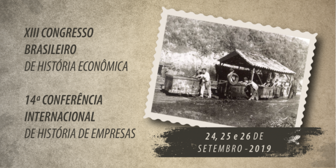 XIII Congresso Brasileiro de Histria Econmica e 14 Conferncia Internacional de Histria de Empresas