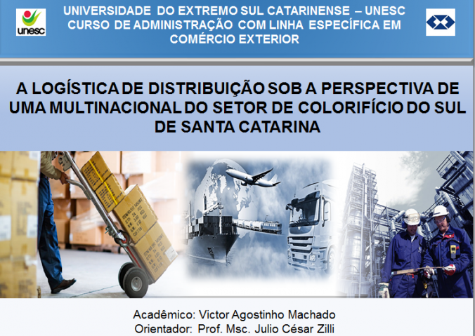 06.07.2017 - DEFESA MONOGRAFIA - VICTOR MACHADO - A LOGISTICA DE DISTRIBUI��O SOB A PERSPECTIVA DE UMA MULTINACIONAL DO SETOR DE COLORIF�CIO DO SUL DE SANTA CATARINA