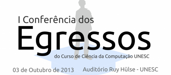I Confer�ncia dos Egressos acontece no audit�rio Ruy H�lse nesta quinta-feira